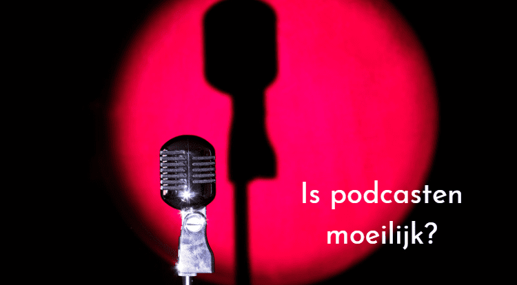 Is podcasten moeilijk (het antwoord is nee)