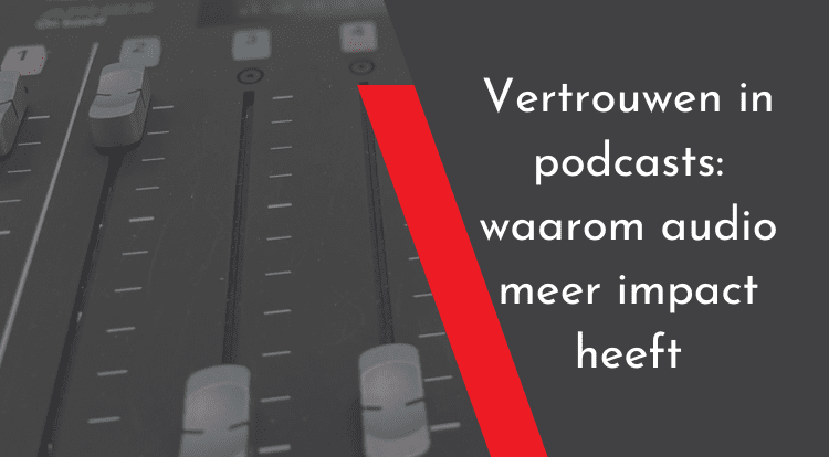 foto van ons mengpaneel met de tekst: Vertrouwen in podcasts groeit doordat audio intiem en authentiek is